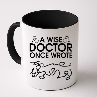 Funny A Wise Doctor Once Wrote Mug