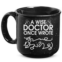 Funny A Wise Doctor Once Wrote 15oz Campfire Ceramic Mug