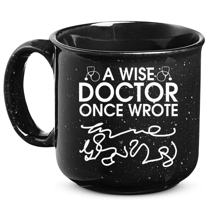 Funny A Wise Doctor Once Wrote 15oz Campfire Ceramic Mug