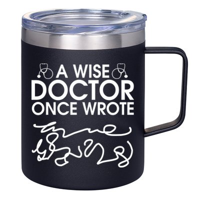 Funny A Wise Doctor Once Wrote 12oz Stainless Steel Coffee Mug