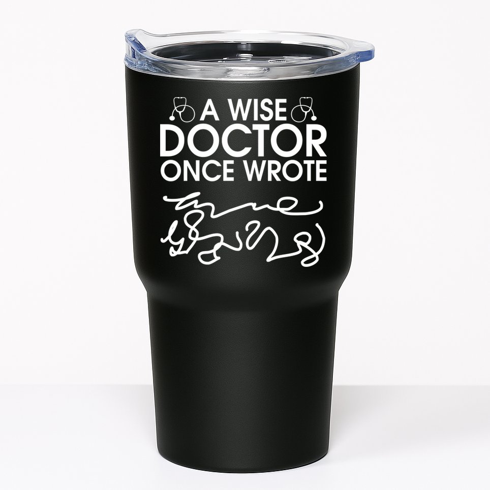Funny A Wise Doctor Once Wrote Tumbler