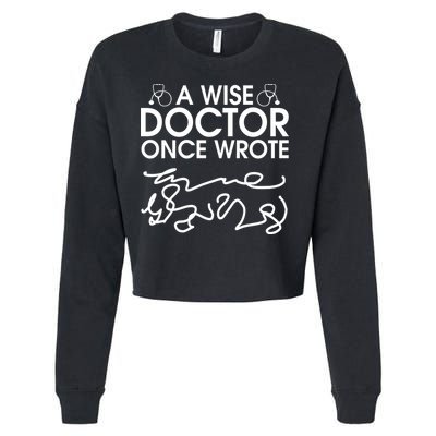 Funny A Wise Doctor Once Wrote Cropped Pullover Crew