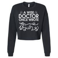 Funny A Wise Doctor Once Wrote Cropped Pullover Crew