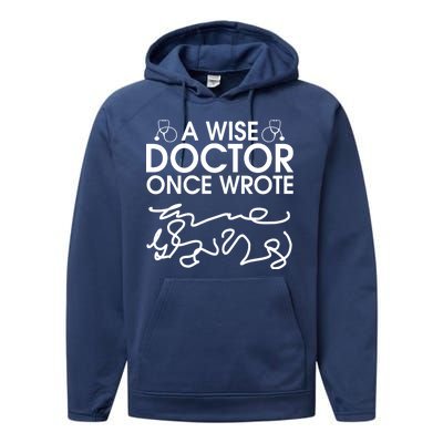 Funny A Wise Doctor Once Wrote Performance Fleece Hoodie