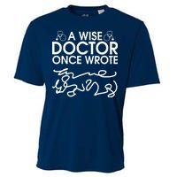 Funny A Wise Doctor Once Wrote Cooling Performance Crew T-Shirt