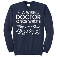 Funny A Wise Doctor Once Wrote Sweatshirt