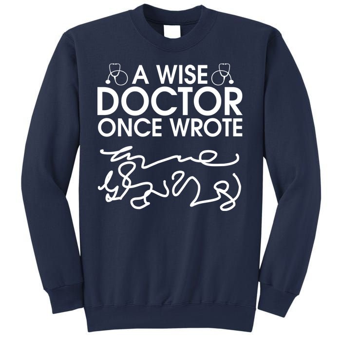 Funny A Wise Doctor Once Wrote Sweatshirt