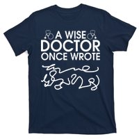 Funny A Wise Doctor Once Wrote T-Shirt