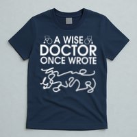 Funny A Wise Doctor Once Wrote T-Shirt