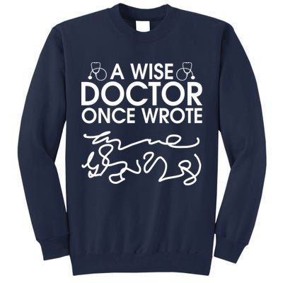 Funny A Wise Doctor Once Wrote Tall Sweatshirt