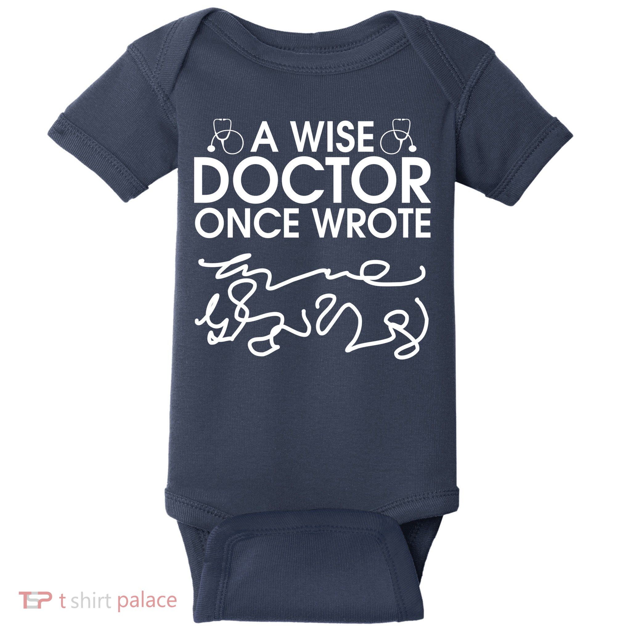 Funny A Wise Doctor Once Wrote Baby Bodysuit