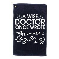 Funny A Wise Doctor Once Wrote Golf Towel