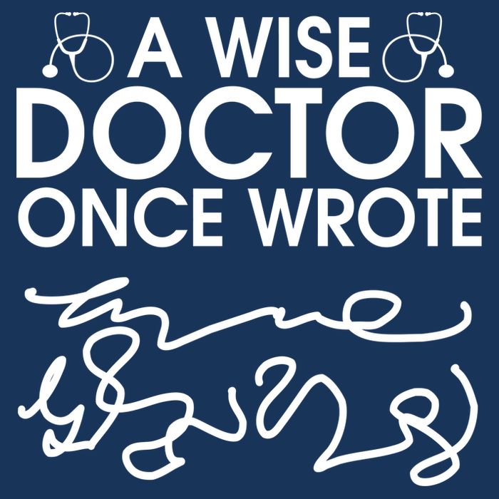 Funny A Wise Doctor Once Wrote Visor