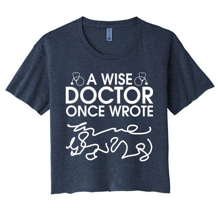 Funny A Wise Doctor Once Wrote Crop Top