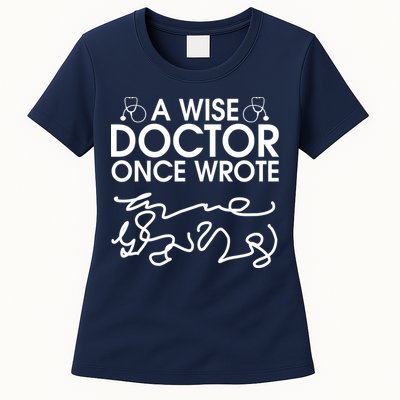 Funny A Wise Doctor Once Wrote Womens T-Shirt