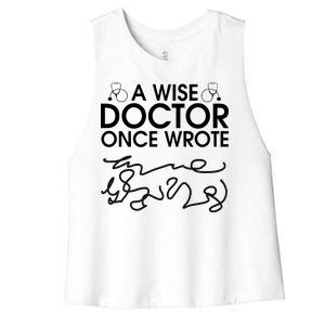 Funny A Wise Doctor Once Wrote Women's Racerback Cropped Tank