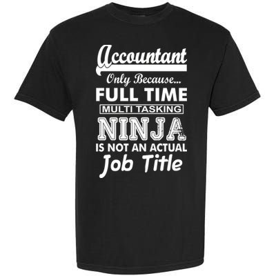 Funny Accountant Full Time Ninja Garment-Dyed Heavyweight T-Shirt