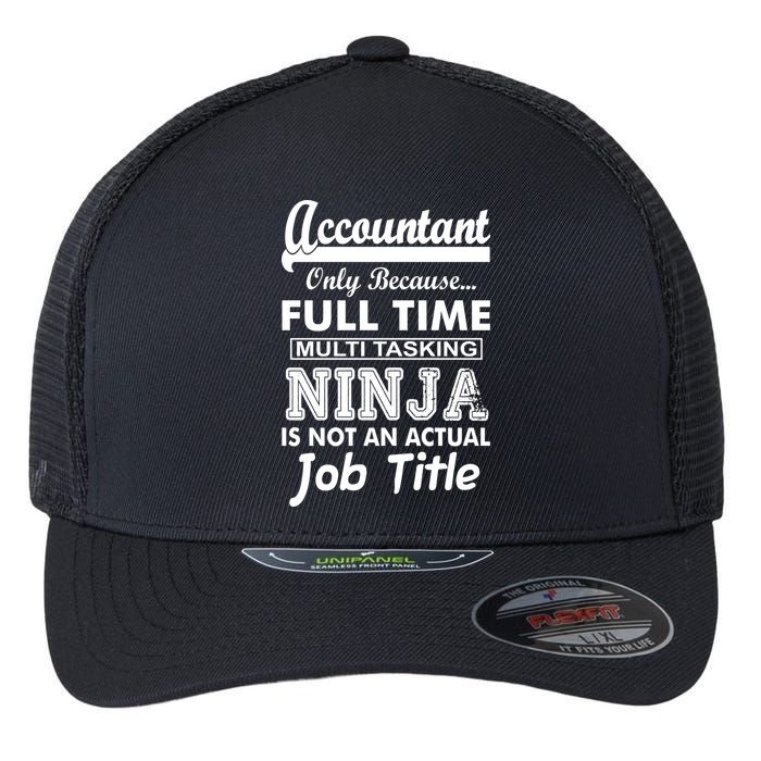 Funny Accountant Full Time Ninja Flexfit Unipanel Trucker Cap