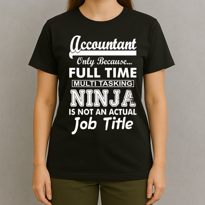 Funny Accountant Full Time Ninja T-Shirt