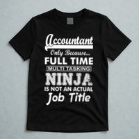 Funny Accountant Full Time Ninja T-Shirt
