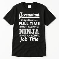 Funny Accountant Full Time Ninja Tall T-Shirt