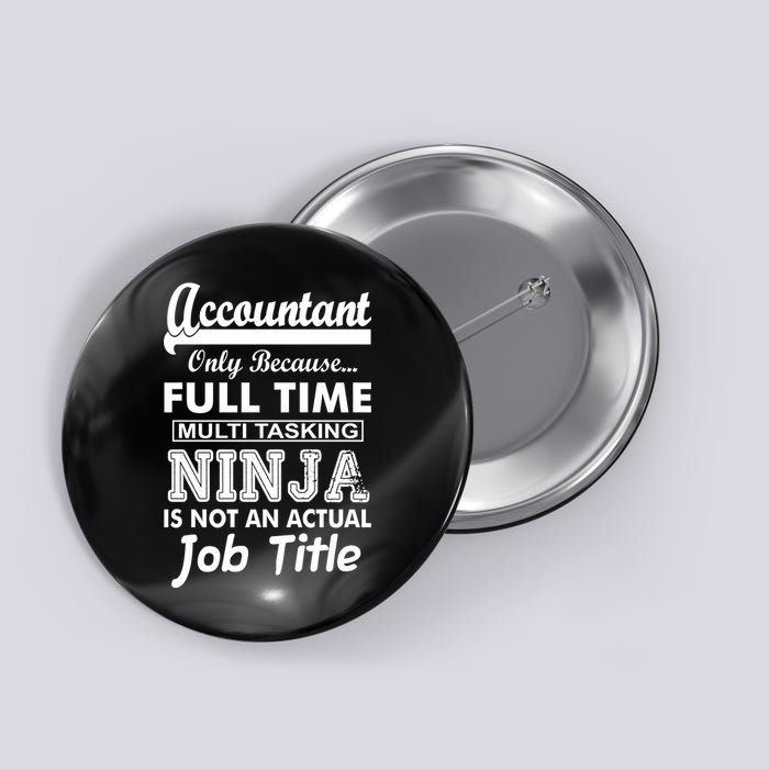 Funny Accountant Full Time Ninja Button