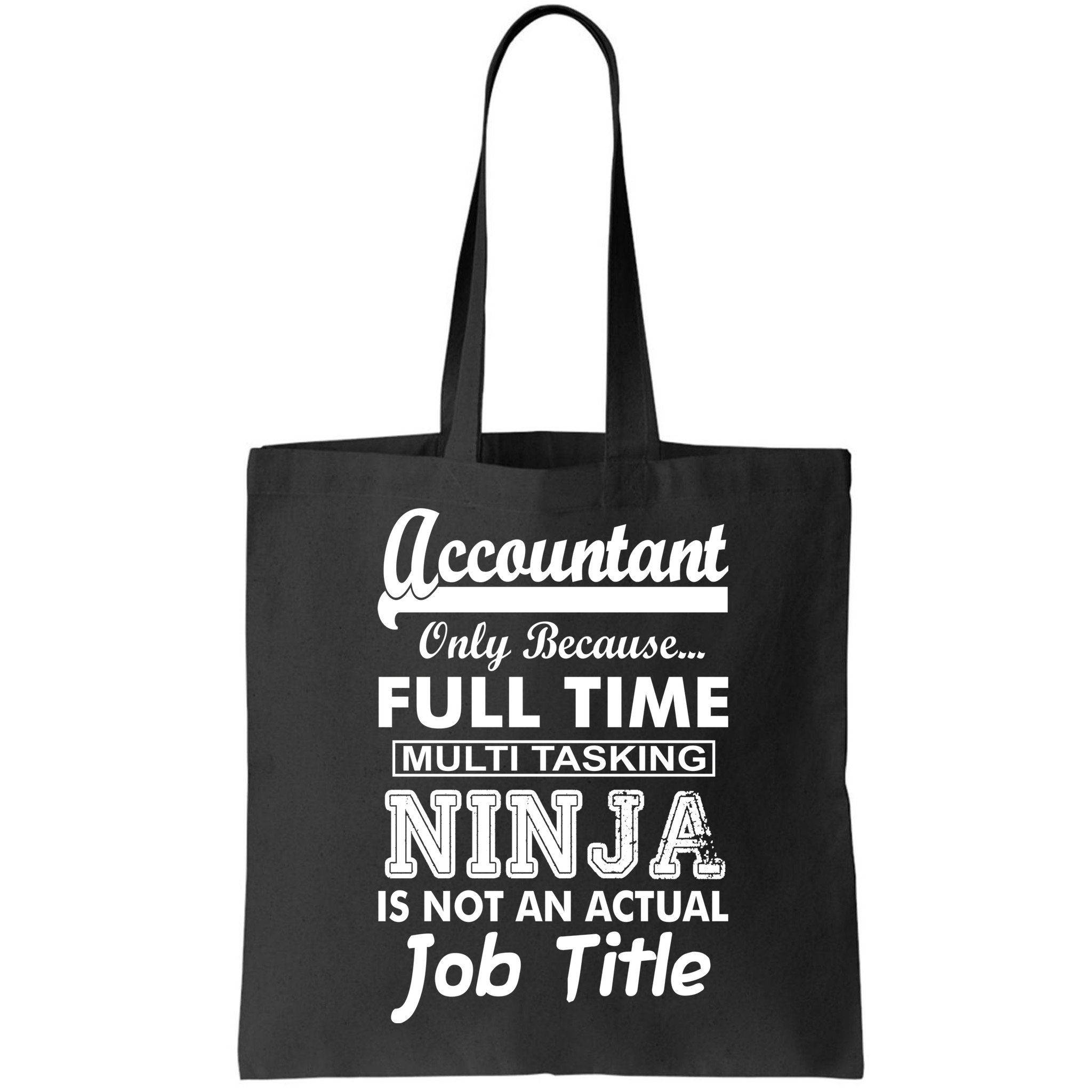 Funny Accountant Full Time Ninja Bag