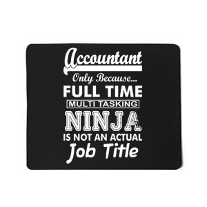 Funny Accountant Full Time Ninja Mousepad