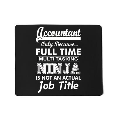 Funny Accountant Full Time Ninja Mousepad