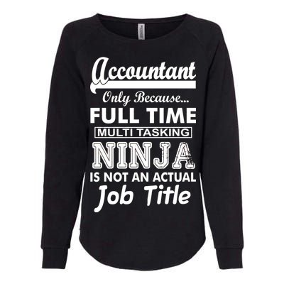 Funny Accountant Full Time Ninja Womens California Wash Sweatshirt