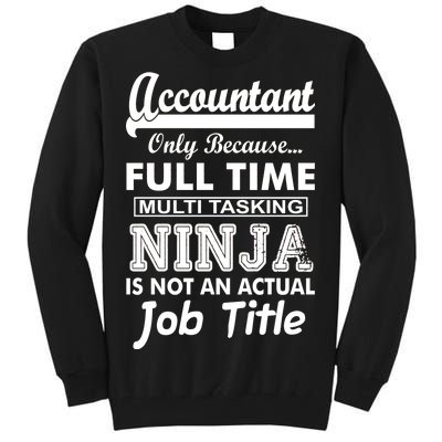 Funny Accountant Full Time Ninja Tall Sweatshirt