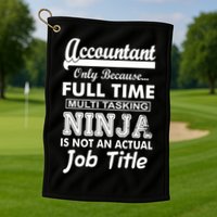 Funny Accountant Full Time Ninja Golf Towel