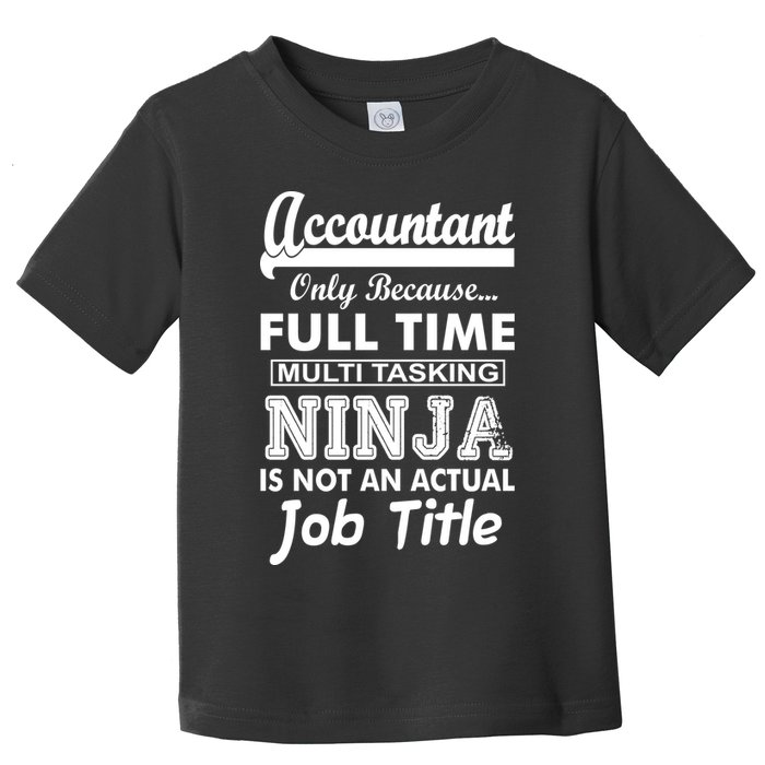 Funny Accountant Full Time Ninja Toddler T-Shirt