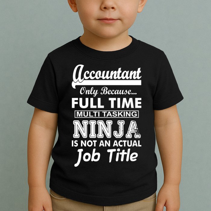 Funny Accountant Full Time Ninja Toddler T-Shirt