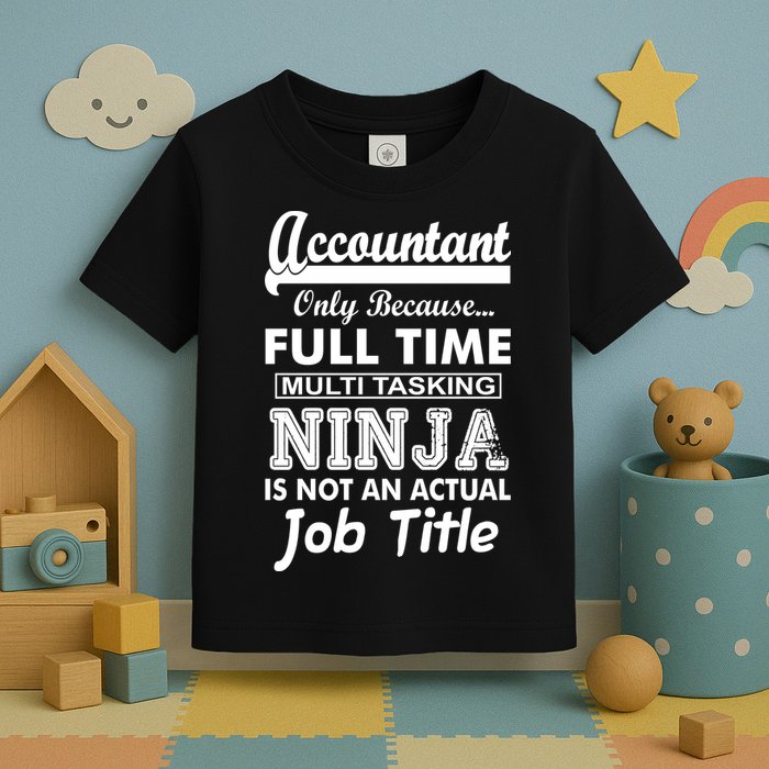Funny Accountant Full Time Ninja Toddler T-Shirt