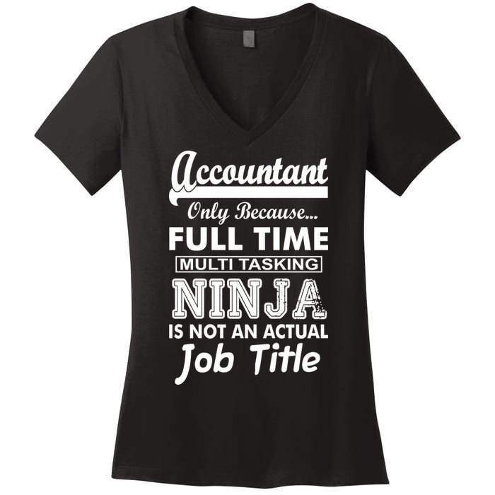 Funny Accountant Full Time Ninja Women's V-Neck T-Shirt