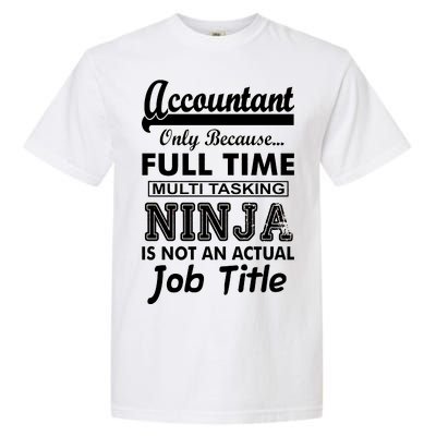 Funny Accountant Full Time Ninja Garment-Dyed Heavyweight T-Shirt