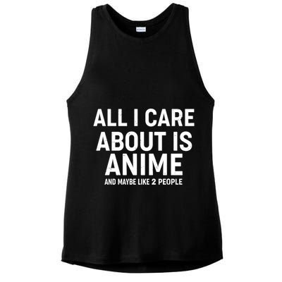 Funny All I Care About is Anime and Maybe Like 2 People Ladies PosiCharge Tri-Blend Wicking Tank