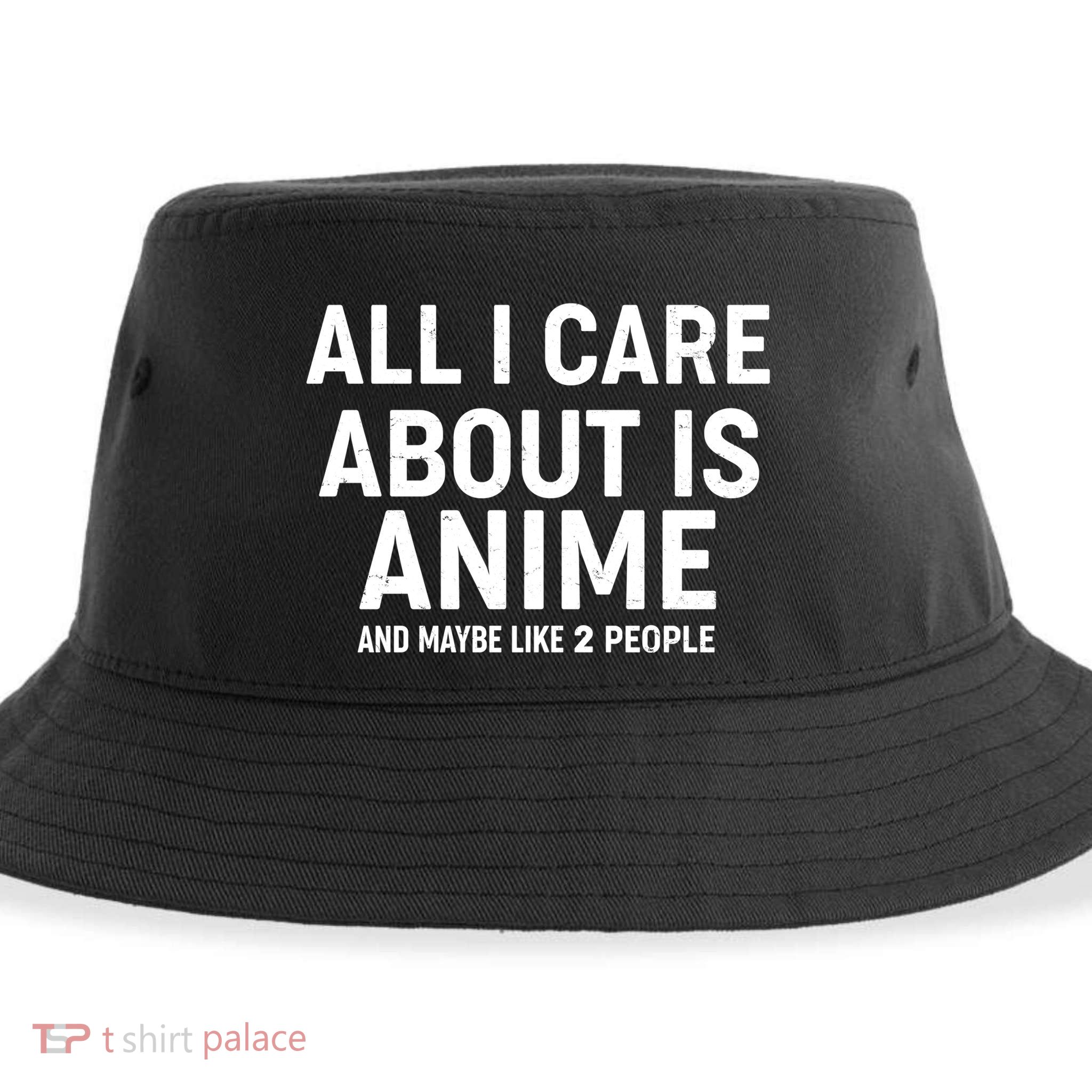 Funny All I Care About is Anime and Maybe Like 2 People Sustainable Bucket Hat