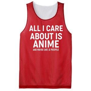 Funny All I Care About is Anime and Maybe Like 2 People Mesh Reversible Basketball Jersey Tank