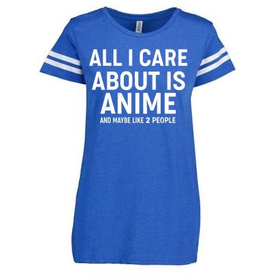 Funny All I Care About is Anime and Maybe Like 2 People Enza Ladies Jersey Football T-Shirt