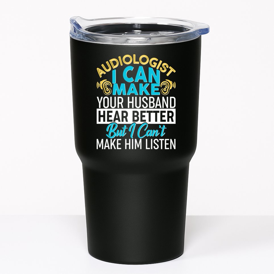 Funny Audiologist Tumbler