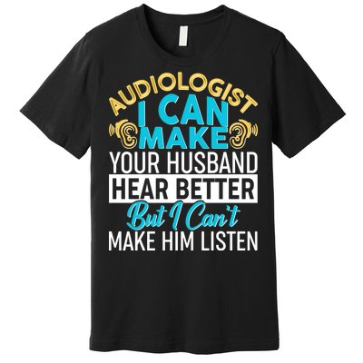 Funny Audiologist Premium T-Shirt