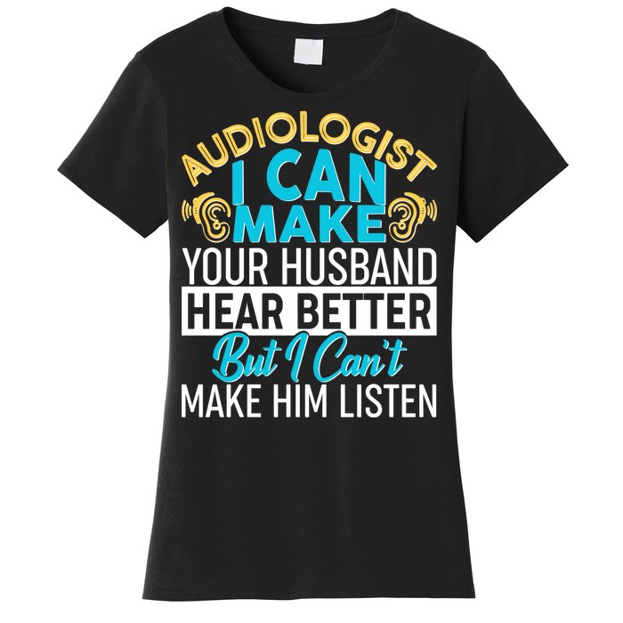 Funny Audiologist Women's T-Shirt