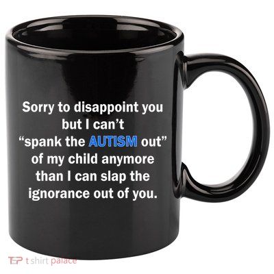 Funny Autism Quote 11oz C Handle Ceramic Mug