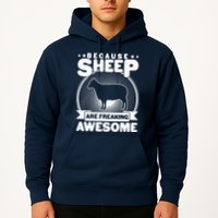 Funny Because Sheep Are Freaking Awesome Hoodie