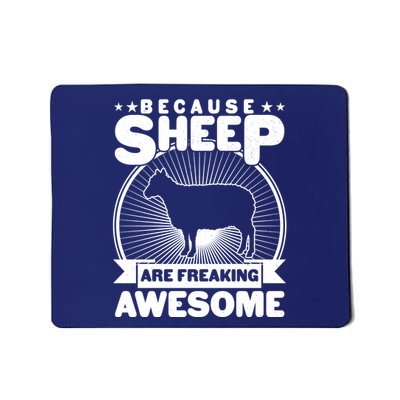 Funny Because Sheep Are Freaking Awesome Mousepad