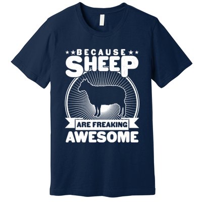 Funny Because Sheep Are Freaking Awesome Premium T-Shirt