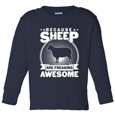 Funny Because Sheep Are Freaking Awesome Toddler Long Sleeve Shirt