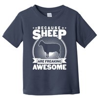 Funny Because Sheep Are Freaking Awesome Toddler T-Shirt